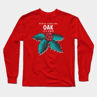 Oak Island, NC Christmas Vacationing Holiday Holly Long Sleeve T-Shirt